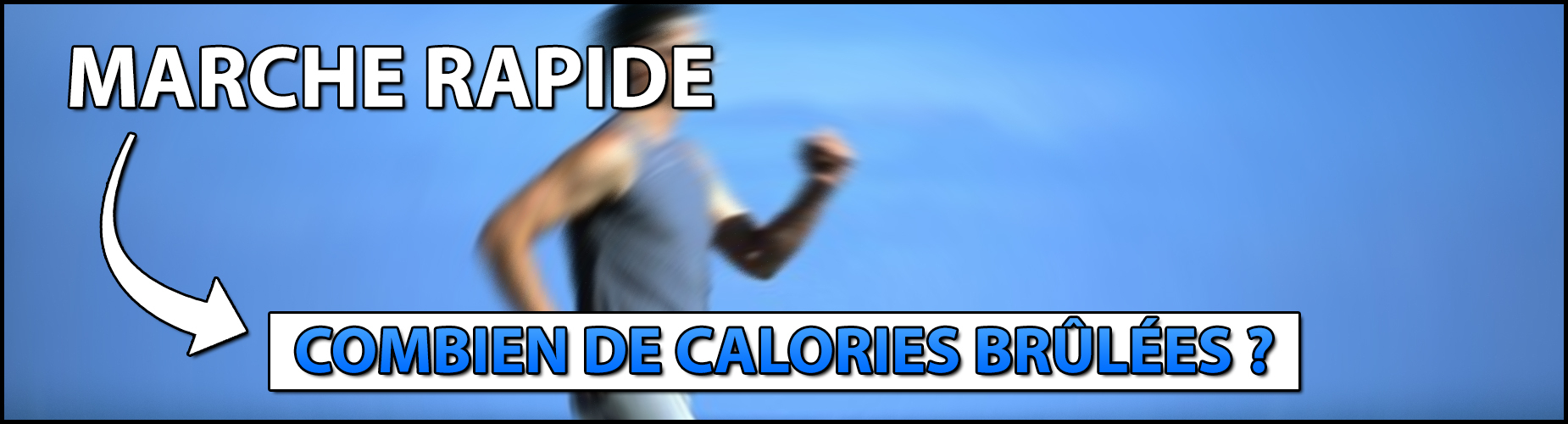 Marche rapide Combien de calories brûlées ? Marche Rapide Calorie